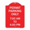 Signmission Permit Parking 7-00 Am to 4-00 Pm, Red & White Aluminum Architectural Sign, 18" x 24", RW-1824-23325 A-DES-RW-1824-23325 - alternate 1